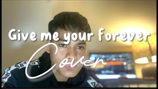 GIVE ME YOUR FOREVER BY ZACH TABUDLO  COVER [upl. by Ibby]