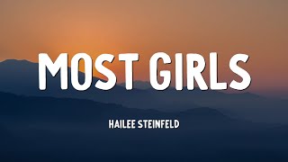 Hailee Steinfeld  Most Girls Lyrics [upl. by Auqenahc]