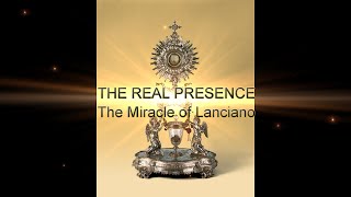 The Real Presence The Miracle of Lanciano [upl. by Heidy565]