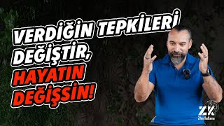 Verdiğin Tepkileri Değiştir Hayatın Değişsin  Zihin Kodlama [upl. by Rehtae]