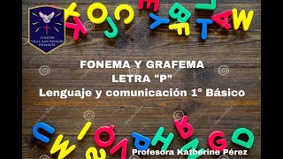 VIDEO EXPLICATIVO FONEMA Y GRAFEMA CONSONANTE quotPquot LENGUAJE1ºBASICO [upl. by Ardisi]