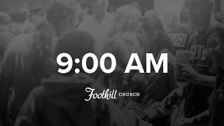 11324 900 AM Foothill Church Sunday Service LIVE [upl. by Olracnaig558]