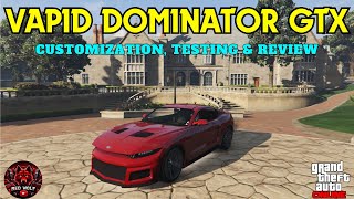 GTA 5 Online  Vapid Dominator GTX Customization Testing amp Review [upl. by Rosalee]