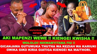 KEZIAH WA KARIUKI GUTUMURA GICANJAMA KINENE NA GWIKA GIKO KIRIA GIATIGA KIENGEI NA MAITHORI [upl. by Wehttan]