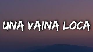 Fuego  Una Vaina Loca LetraLyrics [upl. by Hafital461]