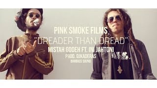 Dreader than dread  Mistah Godeh ft Ini Jahtoni [upl. by Aeel650]