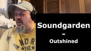 SOUNDGARDEN  Outshined  Reaction  I really missed out when this was released [upl. by Renckens]