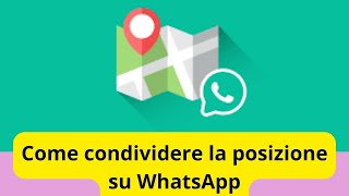 Scopri il segreto come condividere la posizione su WhatsApp [upl. by Atiuqnahs474]