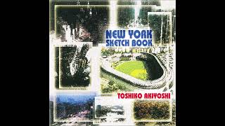 Toshiko Akiyoshi  New York Sketch Book 2004 [upl. by Ahseyd393]