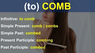 to COMB  Regular Verb [upl. by Kcinom]