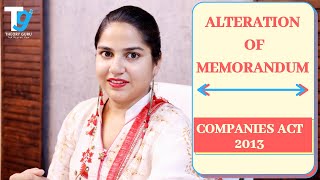 ALTERATION OF MEMORANDUM  COMPANIES ACT 2013  THEORY GURU  PROF RASPREET KAUR [upl. by Wolk]