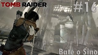 Tomb Raider Parte 16  Bate o Sino  Legendado [upl. by Lauree752]