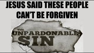 NEVER FORGIVENWHAT IS THE UNPARDONABLE SIN amp WHY DOES JESUS SAY THEY CANT BE FORGIVEN [upl. by Adekram889]