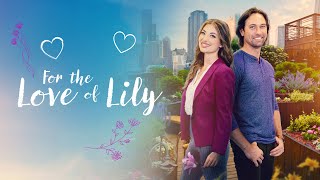 For the Love of Lily 2023  Full ROMCOM Movie  Ashton Leigh  Britton Webb  Michael A Dean [upl. by Otcefrep]