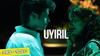 Uyiril  Ennul Aayiram  Lyric Video  Chinmayi  NaMuthukumar  Gopi Sundar [upl. by Jeanette548]