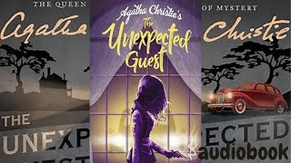 Agatha Christie 🎧The Unexpected Guest🎧 Mystery  full audiobook detective crime story foryou [upl. by Viridi]