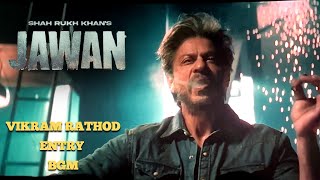 Jawan  Vikram Rathod Entry BGM  HD  Shah Rukh Khan  Atlee  Anirudh  4K [upl. by Pavyer976]