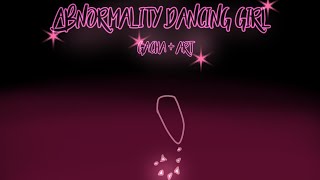 Abnormality Dancing Girl Rushed   Gift for my bestie [upl. by Terrene]