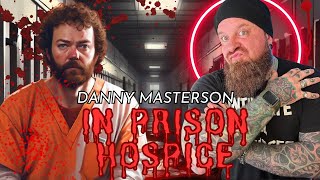 DANNY MASTERSON IN PRISON HOSPICE [upl. by Ymmac]