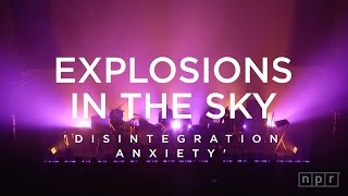 Explosions In The Sky Disintegration Anxiety  NPR Music Front Row [upl. by Yrehcaz]