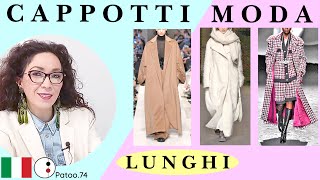 OUTFIT e TREND del CAPPOTTO LUNGO  per questo Inverno dalle Sfilate Moda Patoo 74 abbigliamento [upl. by Elicec]