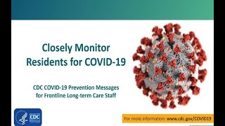 CDC COVID19 Prevention Messages for Front Line LTC Staff Closely Monitor Residents for COVID19 [upl. by Agamemnon134]