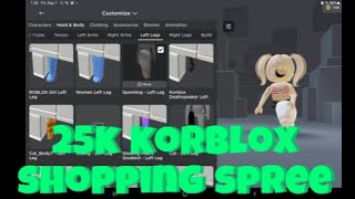 25k KORBLOX SHOPPING SPREE  ROBLOX [upl. by Vivyanne]