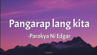 PANGARAP LANG KITA  Parokya Ni Edgar feat Happy Sy lyrics💤 [upl. by Nnylav121]