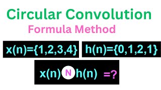 Circular Convolution using formula I DFT [upl. by Schechter570]