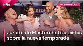 Jurados de Masterchef Celebrity dan pistas de lo que se viene en la nueva temporada  Pulzo [upl. by Reld582]