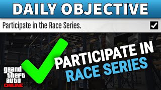 Participate in the Race Series DAILY OBJECTIVE GUIDE GTA ONLINE [upl. by Ahsetal]