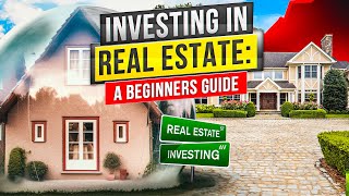 Investing in Real Estate A beginners guide [upl. by Amelina]