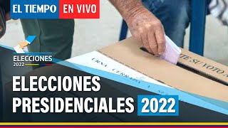 Elecciones presidenciales en Colombia 2022 Primeras horas de las elecciones  El Tiempo [upl. by Akinnej]