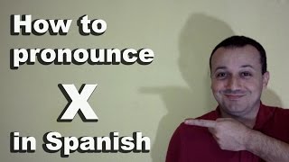 How to Pronounce X in Spanish  Spanish Pronunciation Guide of the Alphabet [upl. by Licko]