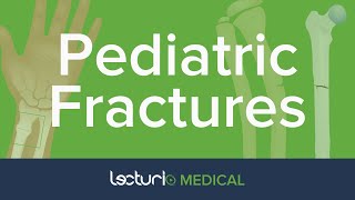 Pediatric Fractures  Pediatric Radiology  Lecturio [upl. by Irbua]