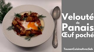 VELOUTÉ de PANAIS et OEUF POCHÉ Tous en cuisine avec Seb [upl. by Ettebab]