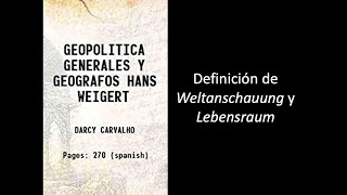 Definiciones de Weltanschauung y Lebensraum Hans Weigert [upl. by Naginnarb710]