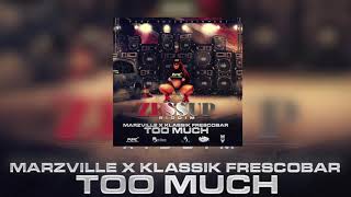 Marzville x Klassik Frescobar  Too Much Official Audio [upl. by Teerprah134]