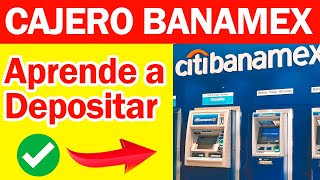 Como Hacer Depositos en Practicajas BANAMEX 2024 Paso a Paso Bien Explicado [upl. by Otrevlig]