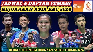 Skuad Terbaik Jadwal amp Daftar Lengkap Pemain Kejuaraan Asia Badminton Championships 2024 [upl. by Kuehnel]