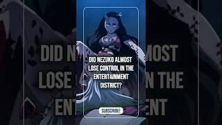 Did Nezuko Almost Lose Control in the Entertainment District nezuko demonslayer [upl. by Aciruam]