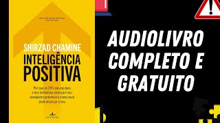 AUDIOLIVRO COMPLETO quotInteligencia Positivaquot  Shirzad Chamine [upl. by Nyllij831]