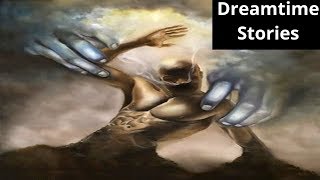 Dreamtime Stories Ep 2  The Creation Of Man  Australian Aboriginal Dreamtime Stories [upl. by Eecats]