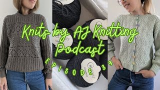 Finishing up big projects amp new test knits  Ep39 Knitting Podcast [upl. by Annaiel128]