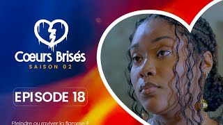 COEURS BRISÉS  Saison 2  Episode 18 VOSTFR [upl. by Naujal628]