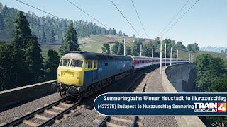 Train Sim World 4  Semmeringbahn  437375 Budapest to Murzzuschlag Semmering [upl. by Rosecan125]