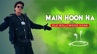 Main Hoon Na Old Bollywood Song [upl. by Mauve]