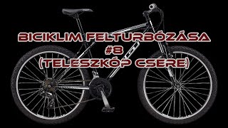 Biciklim felturbózása 8 Teleszkóp csere [upl. by Benedix]