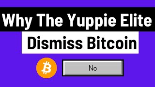 Why The Yuppie Elite Dismiss Bitcoin  Jesse Myers [upl. by Shirlene]