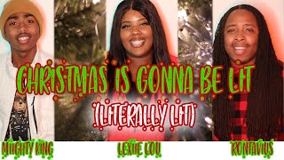 Christmas Is Gonna Be Lit  Lexiie Lou Miighty King amp Rontavius [upl. by Ashli]